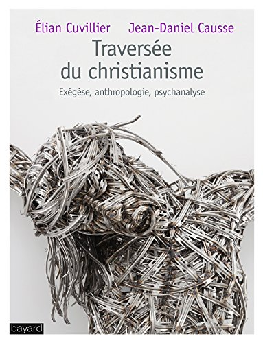 Traversée du christianisme : Exégèse, anthropologie, psychanalyse