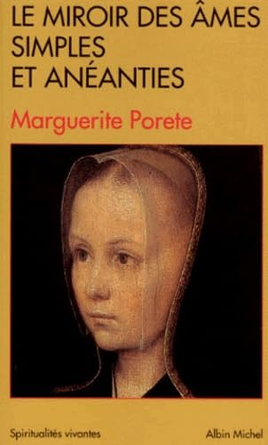 Le miroir des âmes simples et anéanties : et qui seulement demeurent en vouloir et désir d'Amour