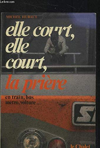 Elle court, elle court la prière : en train, bus, métro, voiture...