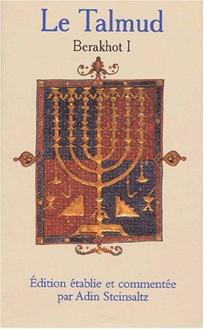 Le Talmud : L'édition Steinsaltz de poche : Berakhot I