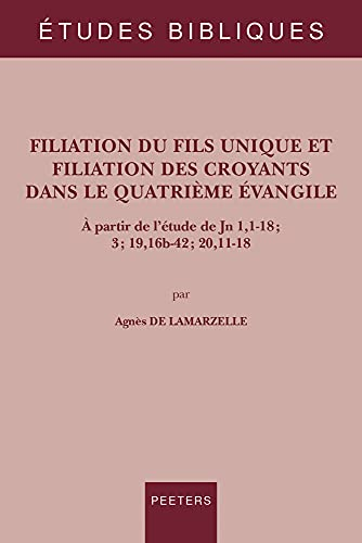 Filiation du Fils unique et filiation des croyants dans le quatrième évangile