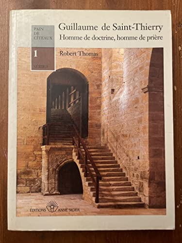 Guillaume de Saint-Thierry, homme de doctrine, homme de prière