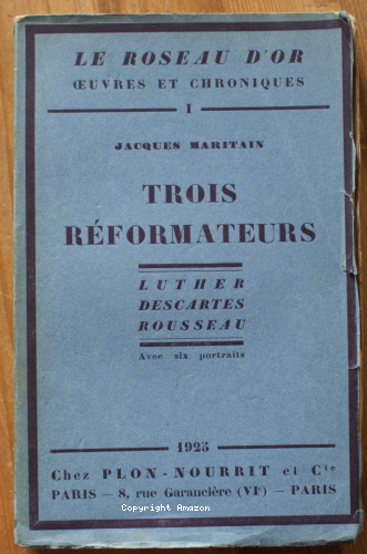 Trois réformateurs : Luther, Descartes, Rousseau