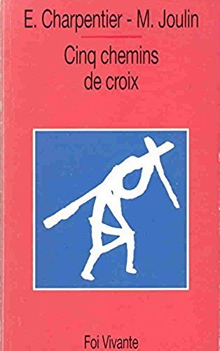 Cinq chemins de croix : selon les évangiles