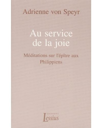 Au service de la joie : Méditations sur l'épître aux Philippiens