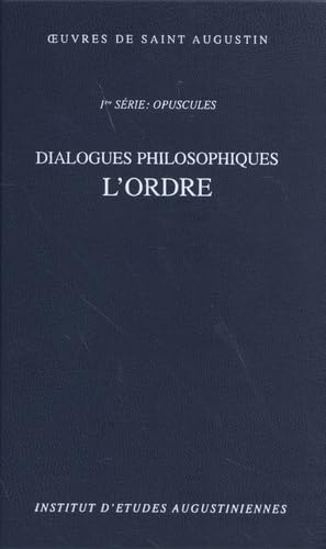 Oeuvres : 1ère série. Opuscules. Dialogues philosophiques. : 2 - De Ordine. L'ordre.