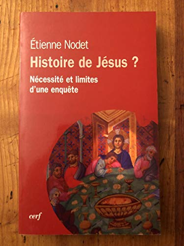 Histoire de Jésus? : Nécessité et limites d'une enquête