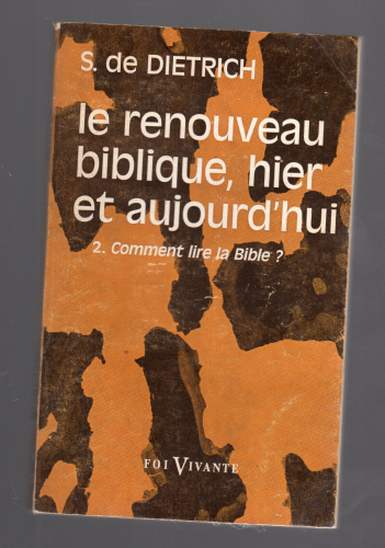 Le Renouveau biblique, hier et aujourd'hui. 2 - Comment lire la Bible?