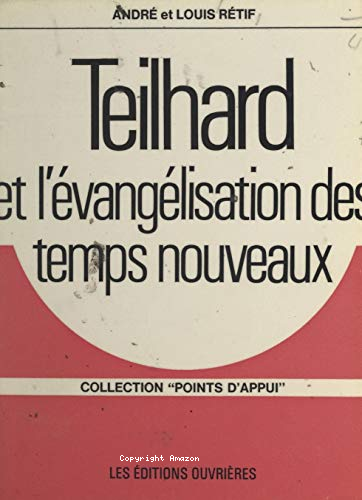 Teilhard et l'évangélisation des temps nouveaux