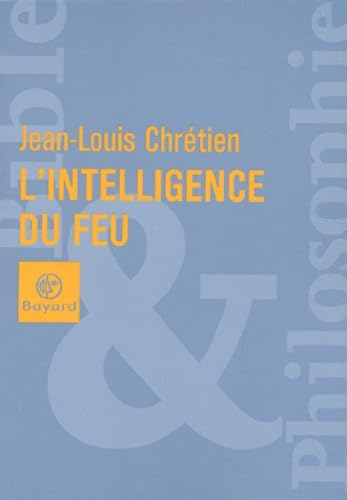 L'Intelligence du feu: réponses humaines à une parole de Jésus