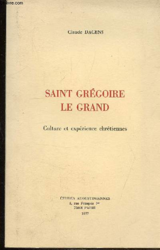 Saint Grégoire le Grand: culture et expérience chrétiennes