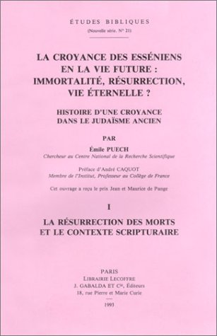 La Croyance des Esséniens en la vie future : immortalité, résurrection, vie éternelle ?: histoire d'une croyance dans le judaïsme ancien. 2 - Les données qumraniennes et classiques