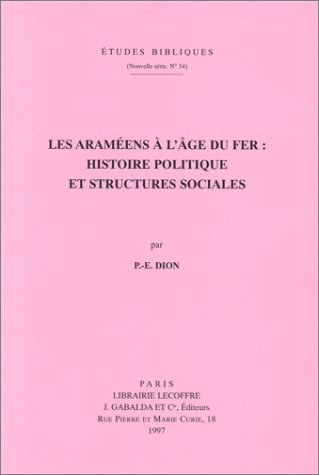 Les araméens à l'âge du fer: histoire politique et structures sociales