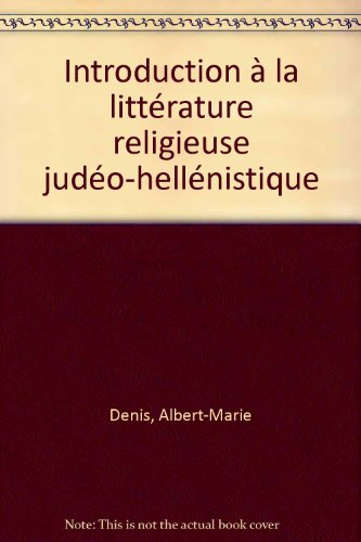 Introduction à la littérature religieuse judéo-hellénistique: Pseudépigraphes de l'Ancien Testament