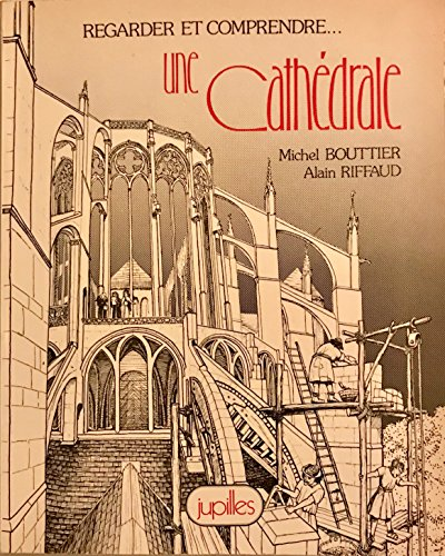 Regarder et comprendre... une cathédrale