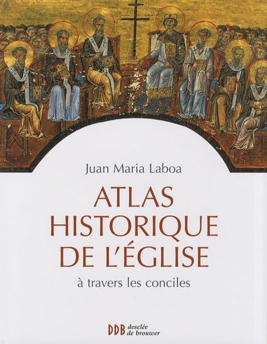 Atlas historique de l'Eglise à travers les Conciles