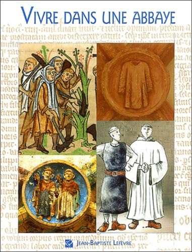 Vivre dans une abbaye cistercienne aux XIIè et XIIIè siècles