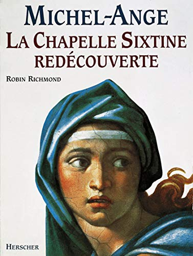 Michel-Ange La Chapelle Sixtine redécouverte