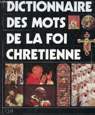 Dictionnaire des mots de la foi chrétienne