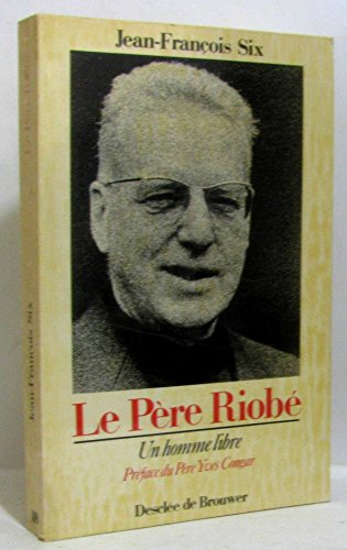 Le Père Riobé : Un homme libre