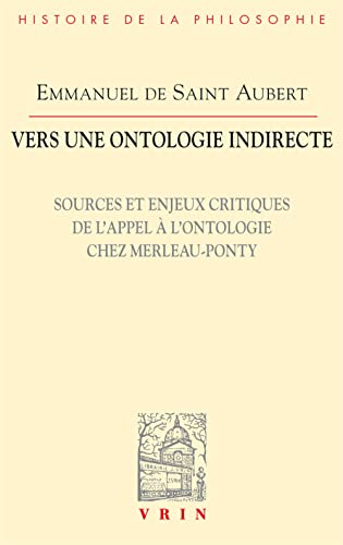 Vers une ontologie indirecte : sources et enjeux critiques de l'appel à l'ontologie chez Merleau-Ponty