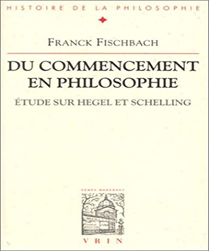 Du commencement en philosophie: étude sur Hegel et Schelling