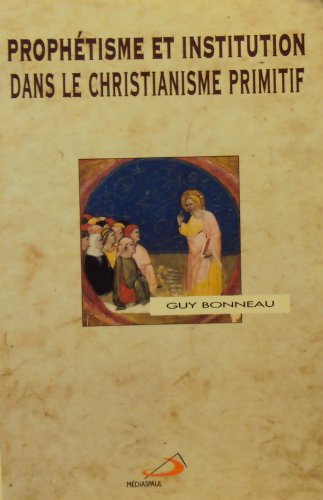 Prophétisme et institution dans le christianisme primitif