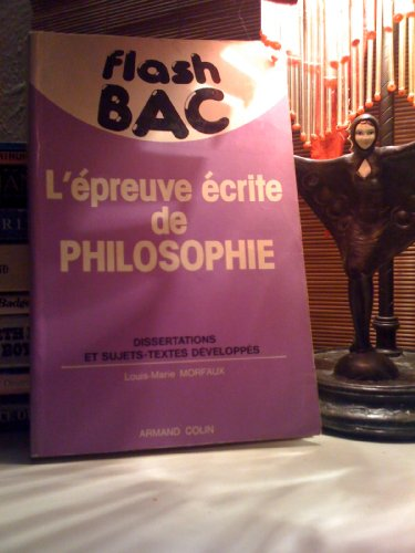 L'Epreuve écrite de philosophie : méthode et règles de la dissertation et du sujet-texte : bac, classes préparatoires