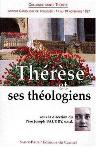 Thérèse et ses théologiens: Actes (colloque Toulouse)