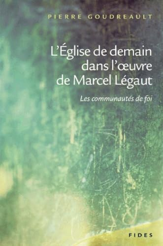 L'Eglise de demain dans l'oeuvre de Marcel Légaut