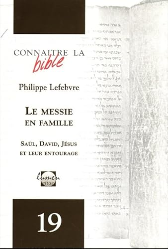 Le Messie en famille : Saül, David, Jésus et leur entourage