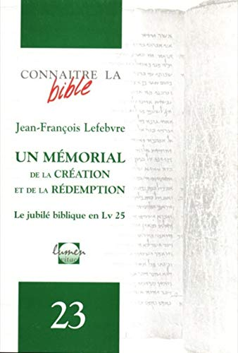 Un Mémorial de la Création et de la Rédemption: Le jubilé biblique en Lv 25