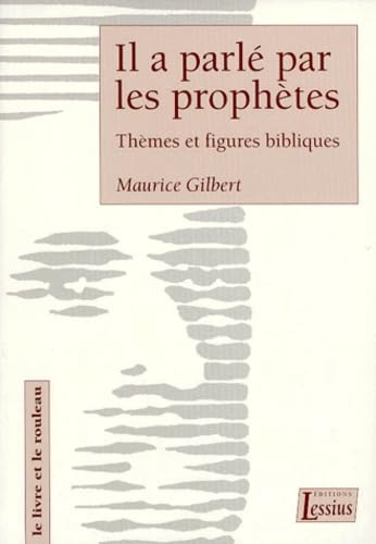 Il a parlé par les prophètes: thèmes et figures bibliques