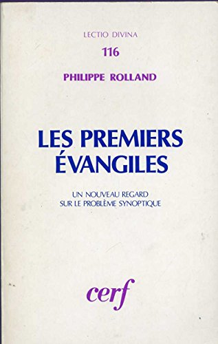 Les Premiers évangiles: un nouveau regard sur le problème synoptique