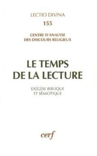 Le temps de la lecture. Exégèse biblique et sémiotique / Recueil d'hommages pour Jean Delorme
