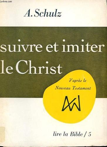 Suivre et imiter le Christ d'après le Nouveau Testament