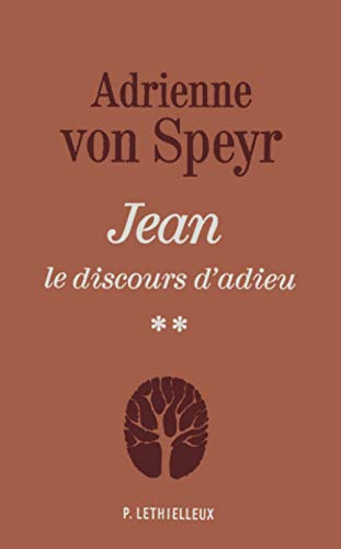 Jean : le discours d'adieu : Méditations sur les chapitres 15-17 de l'évangile selon saint Jean