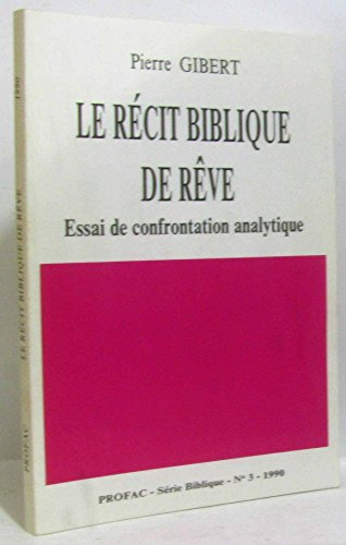 Le récit biblique de rêve: essai de confrontation analytique.