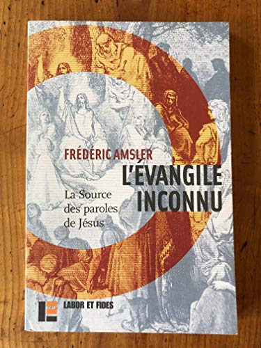 L'Evangile inconnu : la source des paroles de Jésus (Q)