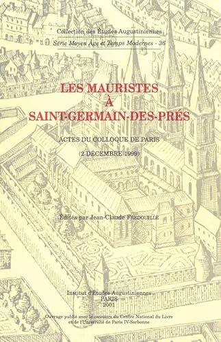 Les Mauristes à Saint-Germain-des-Prés: actes (colloque Paris 2 déc. 1999)