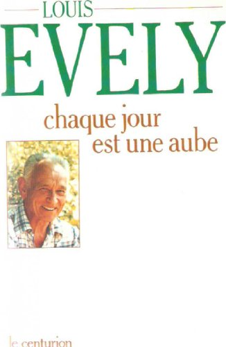 Chaque jour est une aube: textes inédits