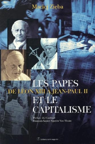 Les papes et le capitalisme: l'enseignement social de l'Eglise de Léon XIII à Jean-Paul II
