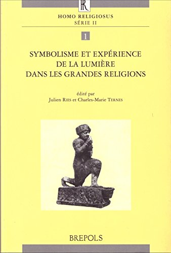 Symbolisme et expérience de la lumière dans les grandes religions: actes (colloque Luxembourg 29-31 mars 1996)