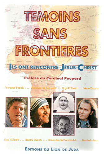 Témoins sans frontières: Ils ont rencontré Jésus-Christ