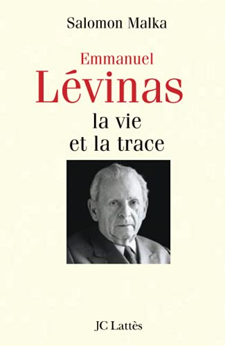 Emmanuel Lévinas: la vie et la trace