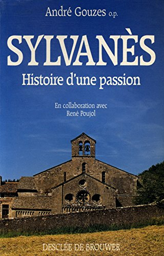 Sylvanès: Histoire d'une passion