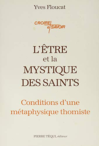L'être et la mystique des saints: conditions d'une métaphysique thomiste