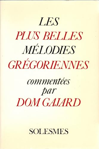 Les Plus belles mélodies grégoriennes commentées par Dom Gajard