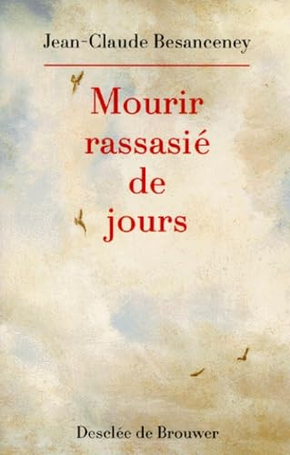 Mourir rassasié de jours: Dédramatiser la fin de vie