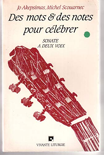 Des mots et des notes pour célébrer: sonate à deux voix